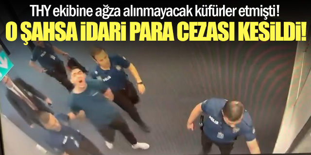 THY uçağında küfreden yolcuya idari para cezası!