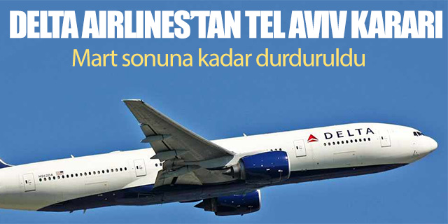 Delta Airlines'tan Tel Aviv kararı