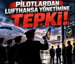 Lufthansa’nın satın alma hamlesine pilotlardan tepki!