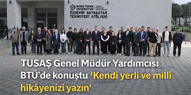 TUSAŞ Genel Müdür Yardımcısı Arslan BTÜ’de Konuştu