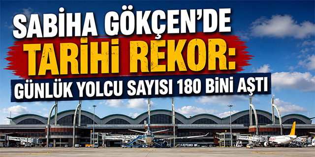 Sabiha Gökçen’de uçuş ve yolcu trafiğinde yeni rekor kırıldı