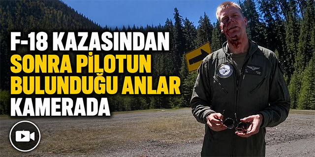 F-18 Kazası Sonrası Pilotun Bulunduğu Anlar Kamerada