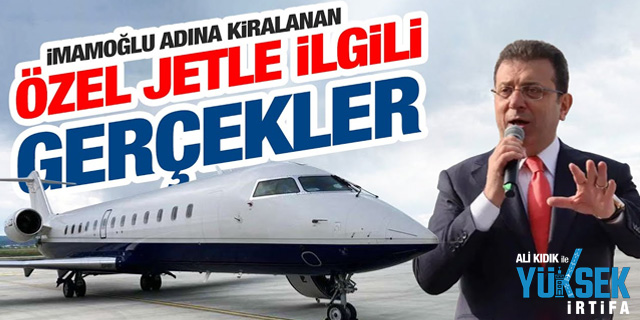 Ali Kıdık İle Yüksek İrtifa: İmamoğlu adına kiralanan özel jetle ilgili gerçekler