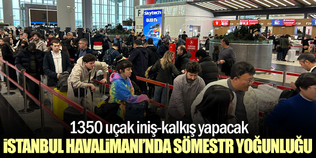 Yarıyıl tatili İstanbul Havalimanı’nda yoğunluğu artırdı