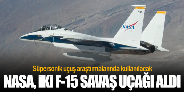 NASA, süpersonik uçuş araştırmaları için iki F-15’i envanterine kattı
