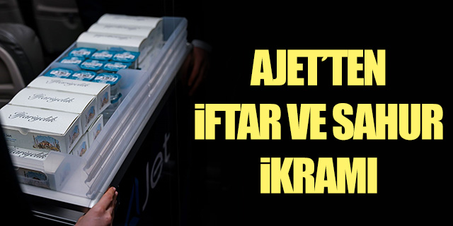 AJet'ten iftar ve sahur ikramı
