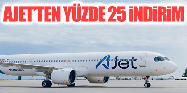 Ajet'ten yüzde 25 indirim