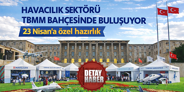 Havacılık sektörü TBMM Bahçesinde buluşuyor