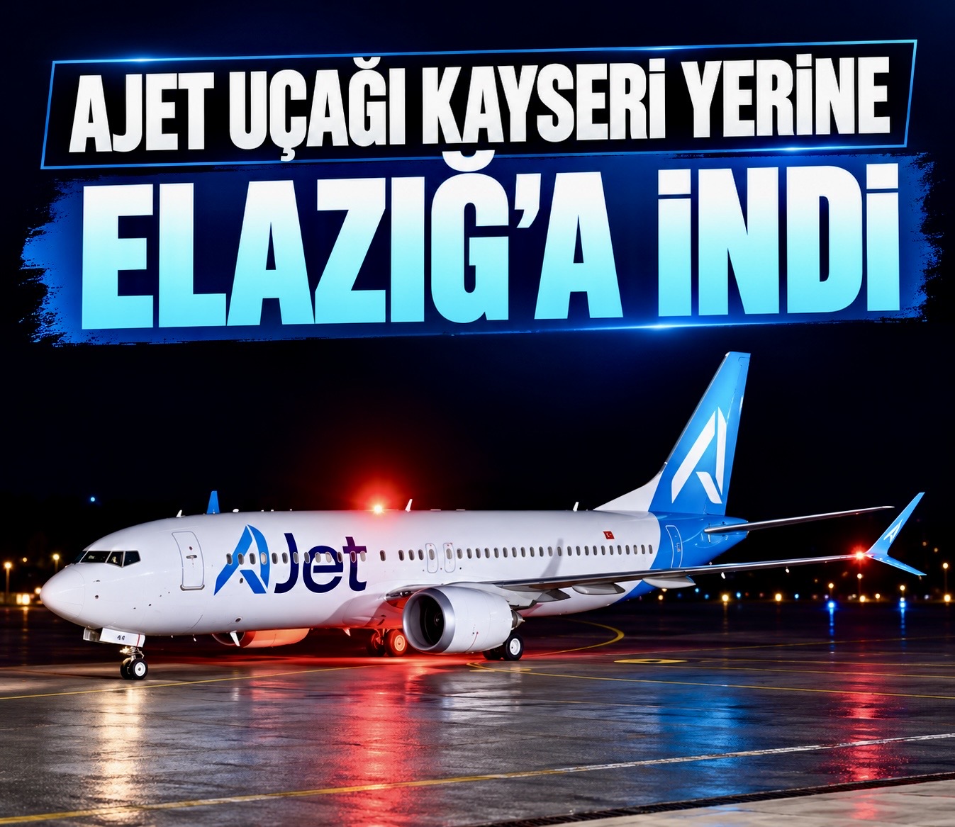 AJet uçağı Kayseri yerine Elazığ’a indi