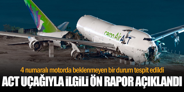 ACT Uçağıyla İlgili Kazanın Ön Raporu Açıklandı