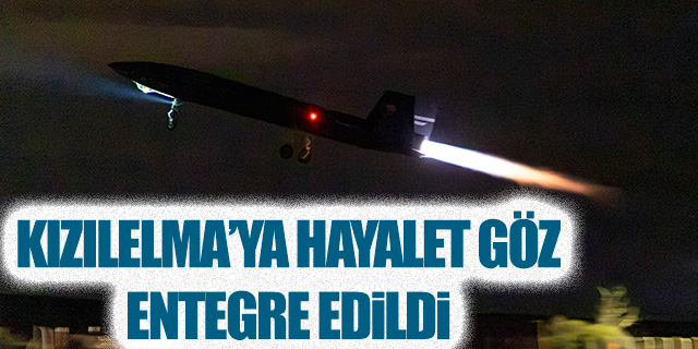 KIZILELMA'ya hayalet göz entegre edildi
