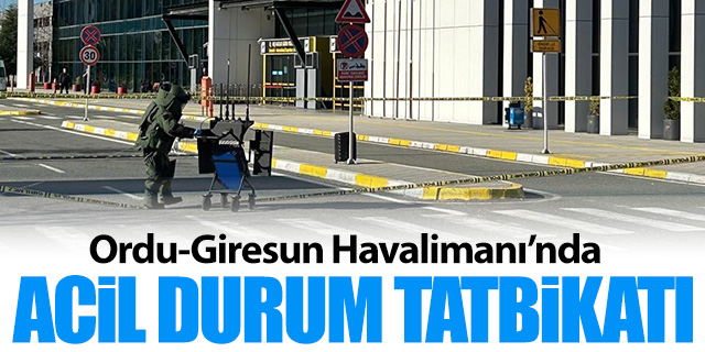 Ordu-Giresun Havalimanı'nda acil durum tatbikatı