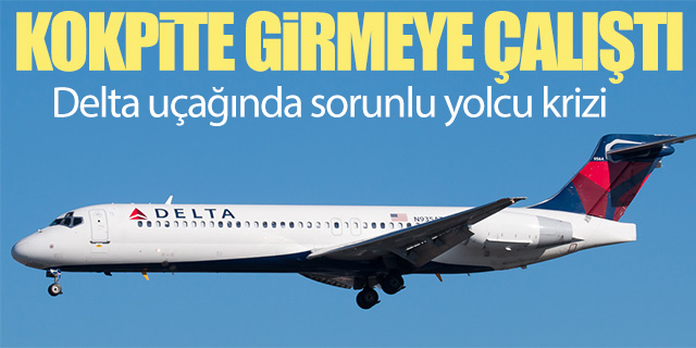 Delta uçağında sorunlu yolcu krizi!