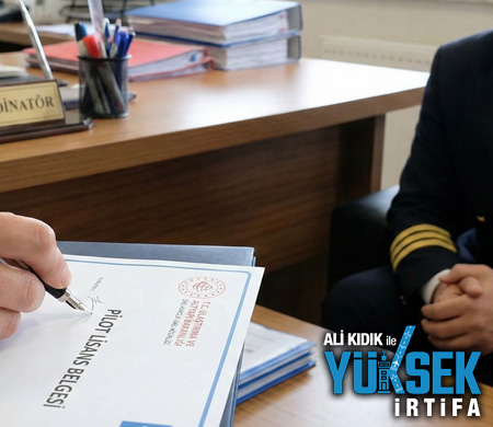 Ali Kıdık ile Yüksek İrtifa: Pilot Lisansında Skandal İmza