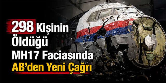 AB'den MH17 Faciasının 12. Yılında Rusya'ya Çağrı