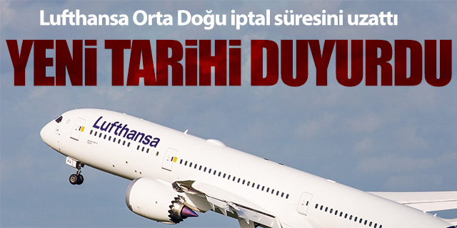 Lufthansa Orta Doğu iptal süresini uzattı