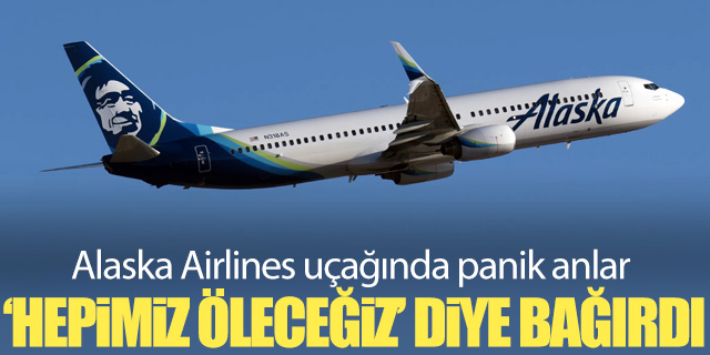 Alaska Airlines uçağında panik!