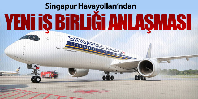 Singapur Havayolları'ndan yeni iş birliği anlaşması