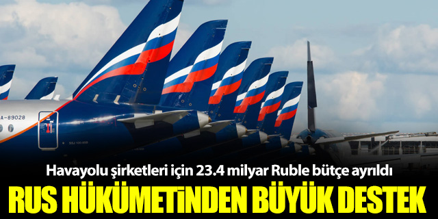 Rus hükümetinden havayolu şirketlerine büyük destek