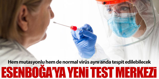 Esenboğa'ya yeni test merkezi kuruluyor