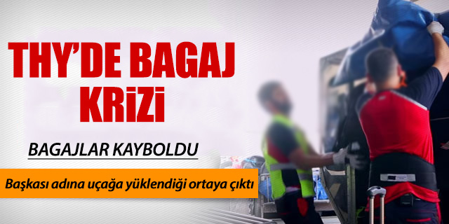 THY’de bagaj rezaleti