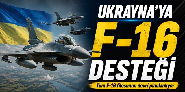 Ukrayna'ya F-16 desteği