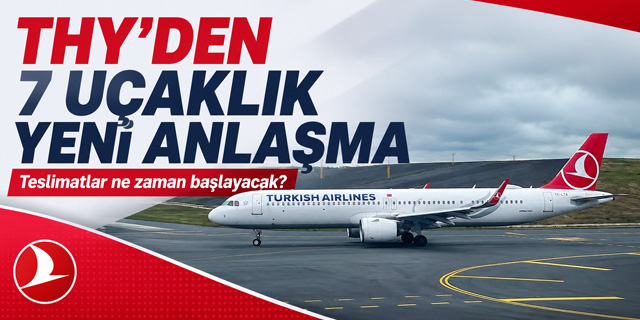 THY'den 7 uçaklık yeni anlaşma