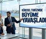 Küresel turizmde büyüme yavaşladı
