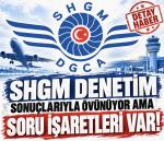 SHGM, denetim sonuçlarıyla övünüyor ama soru işaretleri var!