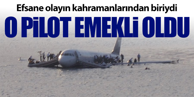 O pilot emekli oldu