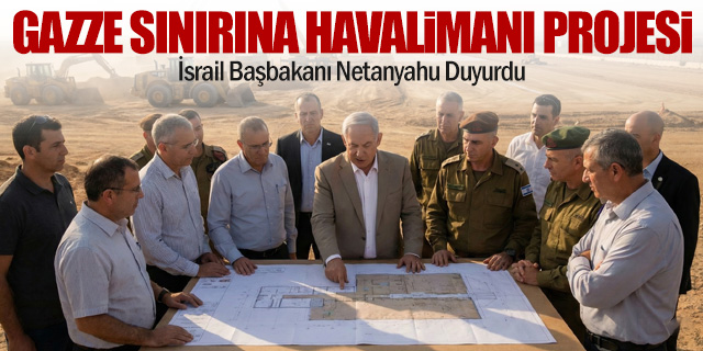 İsrail, Gazze Sınırına Yeni Havalimanı Projesi Hazırlıyor