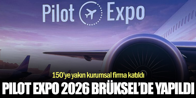 Pilot Expo 2026 Brüksel’de Yapıldı