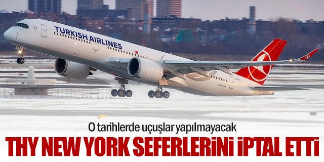 THY, New York Seferlerini İptal Etti
