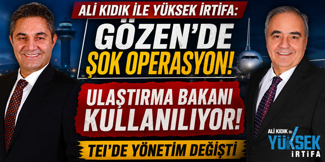 Ali Kıdık İle Yüksek İrtifa: Gözen'de şok operasyon - TEI'de yönetim değişti