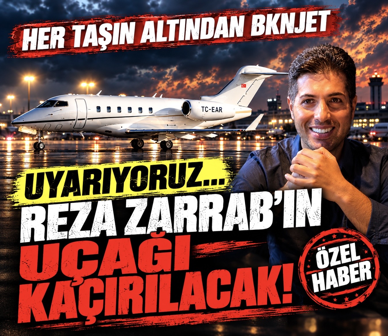 REZA ZARRAB’IN UÇAĞI KAÇIRILACAK!