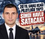 20 yıl askeri pilotluk yaptı şimdi havlu satacak!