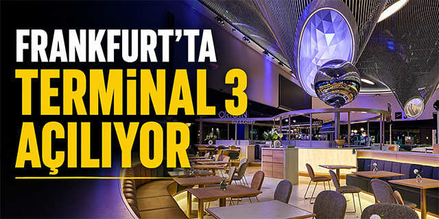 Frankfurt'ta terminal 3 açılıyor