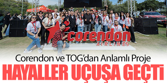 Corendon ve TOG’dan Anlamlı Proje