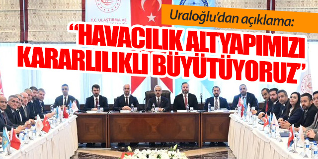 Uraloğlu: "Sivil havacılığın geleceğini değerlendirdik"