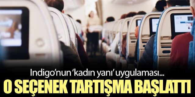 Uçakta 'kadın yanı' uygulaması tartışma başlattı