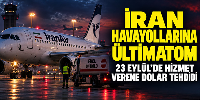 ABD’DEN İRAN HAVAYOLLARINA 23 EYLÜL ÜLTİMATOMU