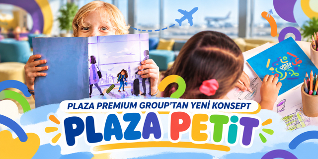 Plaza Premium Group’tan Yeni Konsept: Plaza Petit