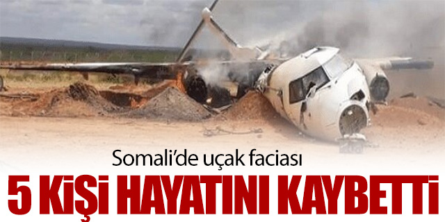 Somali'de uçak faciası; 5 kişi hayatını kaybetti