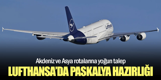 Lufthansa'da Paskalya hazırlıkları tamam