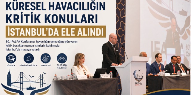IFALPA konferansı: Havacılığın kritik konuları İstanbul'da ele alındı