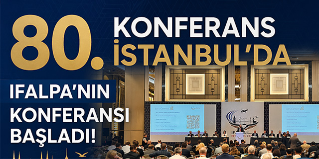 IFALPA'nın 80. konferansı İstanbul'da başladı