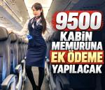 9 bin 500 kabin memuruna ek ödeme yapılacak