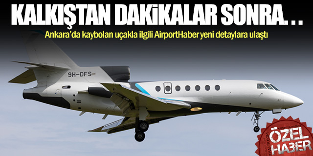 Ankara semalarında kaybolan uçakla ilgili yeni gelişme!