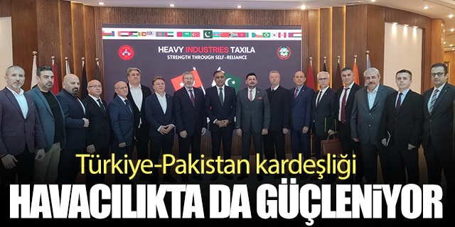 Türkiye-Pakistan kardeşliği havacılıkta da güçleniyor