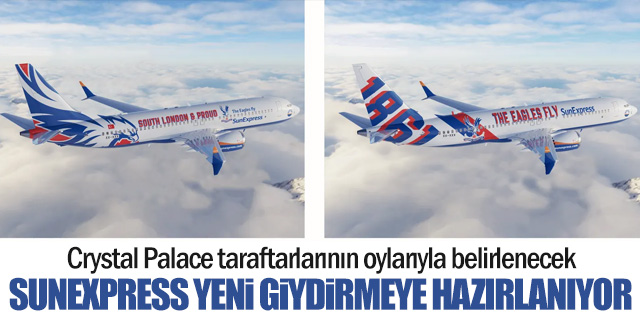 SunExpress’ten Crystal Palace'a özel uçak giydirmesi geliyor